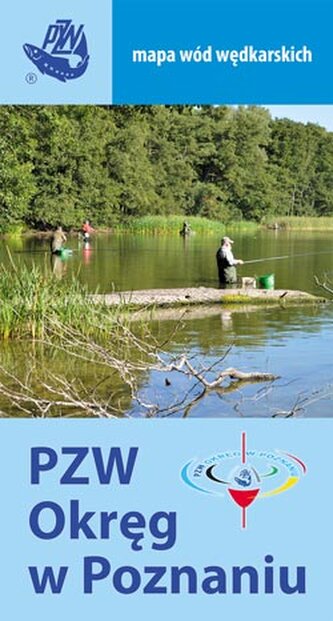 Mapa wód węd. Okręgu Poznańskiego Mapa wód węd. Okręgu Poznańskiego