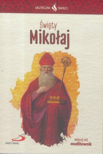 Skuteczni Święci. Święty Mikołaj
