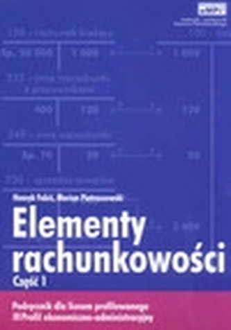 Elementy rachunkowości. Podręcznik dla liceum profilowanego - profil ekonomiczno-administracyjny. Część 1.