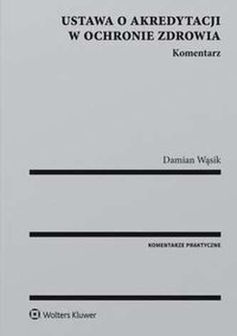 Ustawa o akredytacji w ochronie zdrowia Komentarz