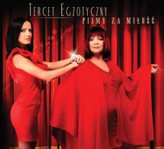 Tercet Egzotyczny.  Pijmy za miłość (Digipack) 2 cd