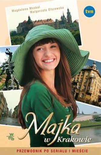 Majka w Krakowie. Przewodnik po serialu i mieście