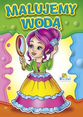 Kolorowanka. Malujemy wodą zestaw Dziewczęco-chłopięcy - Dziewczynka z lusterkiem (A4, 8 str.) \n Malowanka wodna