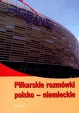 Piłkarskie rozmówki polsko-niemieckie Piłkarskie rozmówki polsko-niemieckie