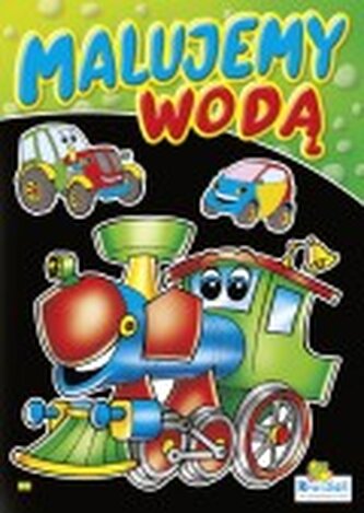 Kolorowanka. Malujemy wodą zestaw Dziewczęco-chłopięcy - Lokomotywa (A4, 8 str.) \n Malowanka wodna