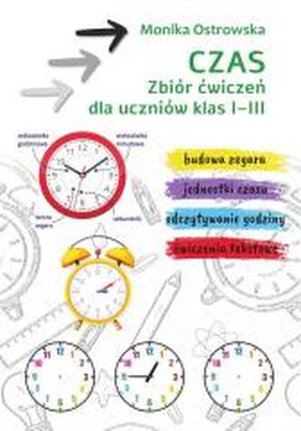 Czas. Zbiór ćwiczeń SP 1-3 Czas. Zbiór ćwiczeń SP 1-3