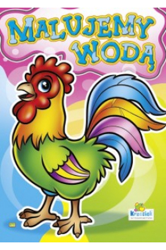 Kolorowanka. Malujemy wodą zestaw "Zwierzęta" - Kogut (A4, 8 str.) Malowanka wodna