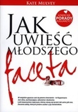 Jak uwieść młodszego faceta. Łowieckie porady kuguarzycy *