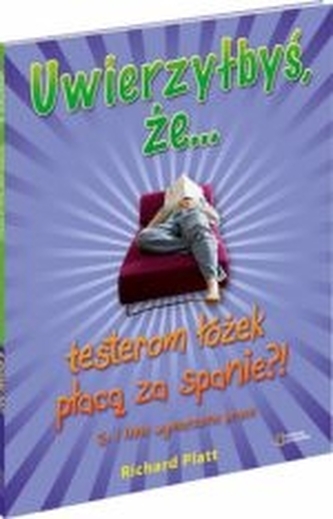 Uwierzyłbyś, że… testerom łóżek płacą za spanie?! To i inne wymarzone prace. *