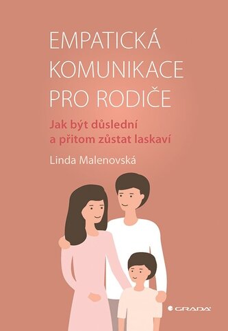 Empatická komunikace pro rodiče - Jak být důslední a přitom zůsta laskaví