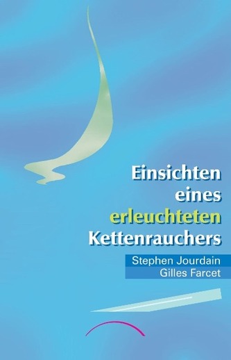 Einsichten eines erleuchteten Kettenrauchers