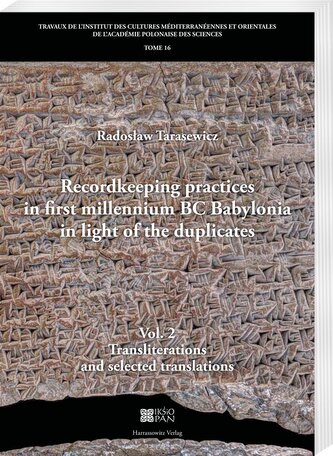 Recordkeeping practices in first millennium BC Babylonia in light of the duplicates. Vol. 2. Transliterations and selected trans
