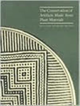 The Conservation of Artifacts Made From Plant Materials