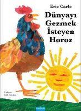 Dünyayi Gezmek Isteyen Horoz Dünyayi Gezmek Isteyen Horoz