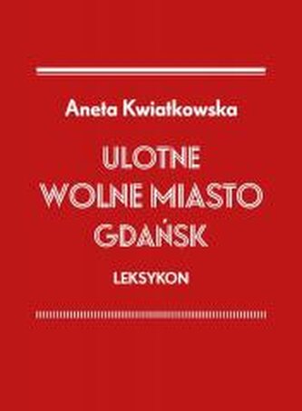 Ulotne Wolne Miasto Gdańsk. Leksykon