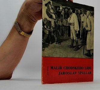 Malíř chodského lidu Jaroslav Špillar