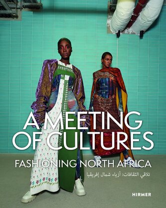 A Meeting of Cultures - Fashioning North Africa