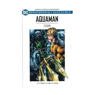Wielka kolekcja komiksów. Aquaman. Z głębin Wielka kolekcja komiksów. Aquaman. Z głębin