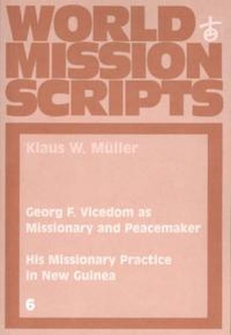George F. Vicedom as Missionary and Peacemaker