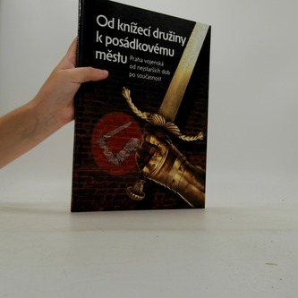 Od knížecí družiny k posádkovému městu