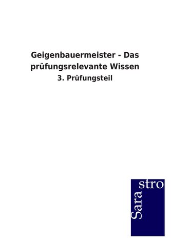 Geigenbauermeister - Das prüfungsrelevante Wissen