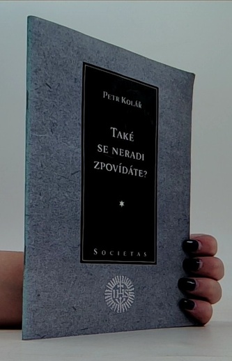 Také se neradi zpovídáte