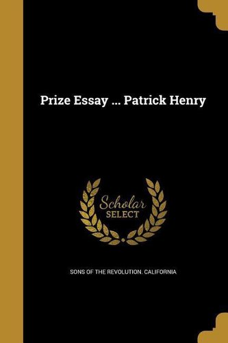 PRIZE ESSAY PATRICK HENRY