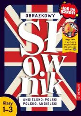 Idę do szkoły. Obrazkowy słownik ang-pol pol-ang