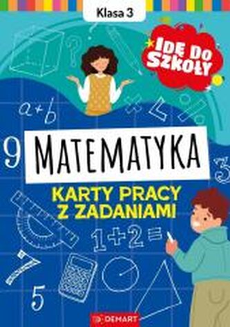 Idę do szkoły. Matematyka Klasa 3 Karty pracy