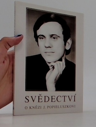 Svědectví o knězi J. Popieluszkovi