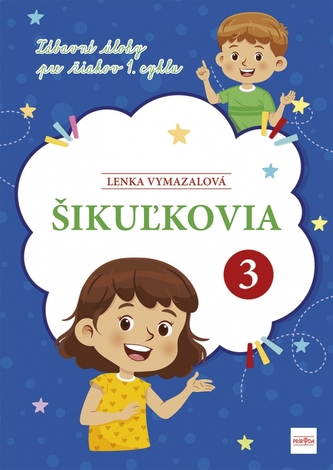 Šikuľkovia 3: Zábavné úlohy pre žiakov 1. cyklu