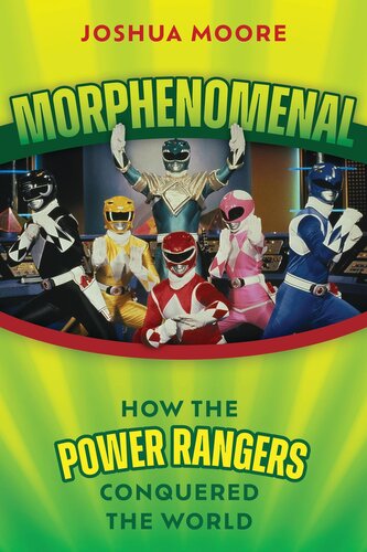 Morphenomenal: How the Power Rangers Conquered the World