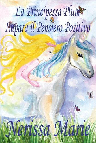 La Principessa Plum Impara il Pensiero Positivo (libri per bambini, fiabe per bambini, storie per bambini, favole per bambini, l
