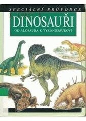Dinosauři od allosaura k tyrannosaurovi
