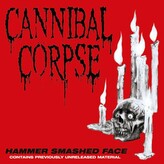 Cannibal Corpse:  Hammer Smashed Face Splatter Ltd.