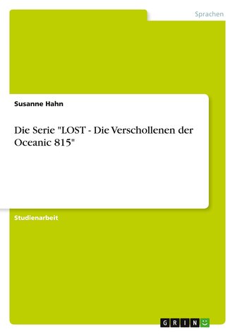 Die Serie "LOST - Die Verschollenen der Oceanic 815"