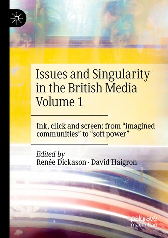 Issues and Singularity in the British Media Volume 1