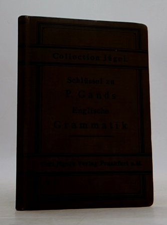 Schlüssel zu P. Gands Englische grammatik