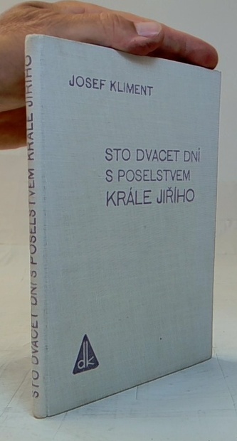 Sto dvacet dní s poselstvím krále Jiřího
