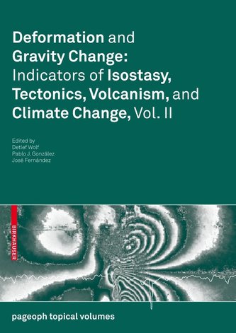 Deformation and Gravity Change: Indicators of Isostasy, Tectonics, Volcanism, and Climate Change 2 Deformation and Gravity Change: Indicators of Isostasy, Tectonics, Volcanism, and Climate Change 2