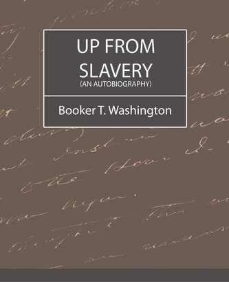 Up from Slavery (an Autobiography)