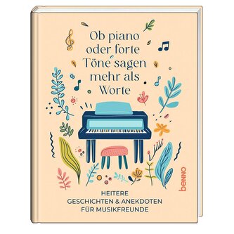 Ob piano oder forte, Töne sagen mehr als Worte