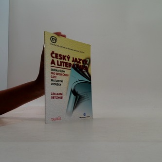 Český jazyk a literatura - Sbírka úloh pro společnou část maturi