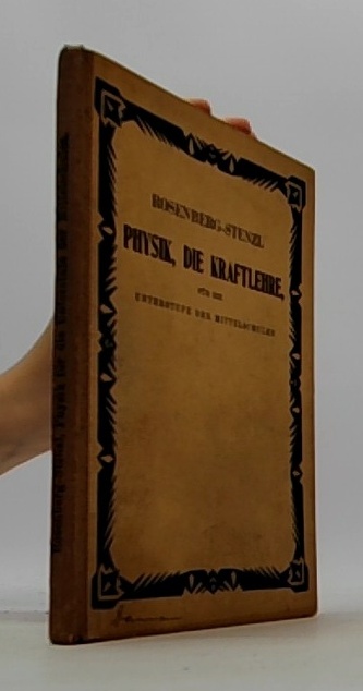 Physik, die Kraftlehre, Für Höhere Lehrenstalten