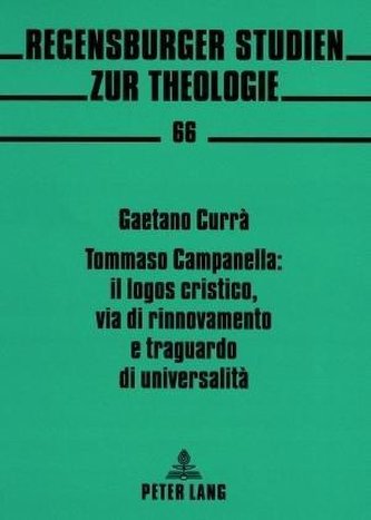 Tommaso Campanella: il logos cristico, via di rinnovamento e traguardo di universalità