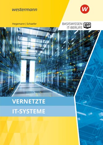 Basiswissen IT-Berufe. Vernetzte IT-Systeme Schulbuch
