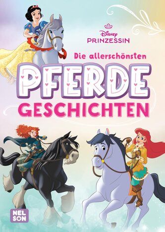 Disney Prinzessin: Die allerschönsten Pferdegeschichten