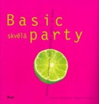 Basic skvělá party všechno, co potřebujete pro nejlepší oslavu n