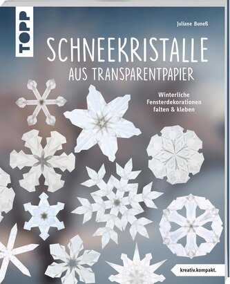 Schneekristalle aus Transparentpapier (kreativ.kompakt.)