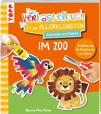 Das Verbastelbuch für die Allerkleinsten. Schneiden und Kleben. Im Zoo